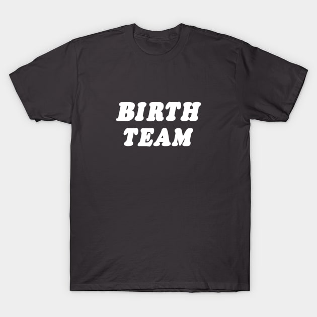 Birth Team T-Shirt by The Birth Hour